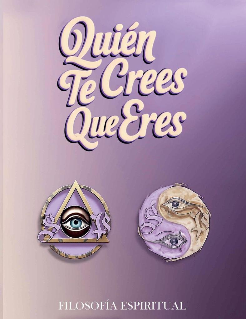 QUIÉN TE CREES QUE ERES?