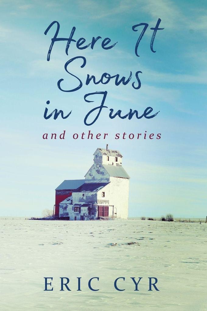 Here it Snows in June and Other Stories