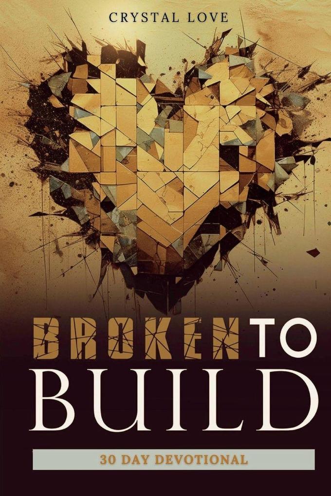 Broken to Build 30 Day Devotional