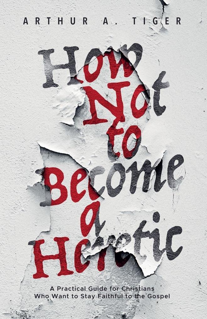 How Not to Become a Heretic