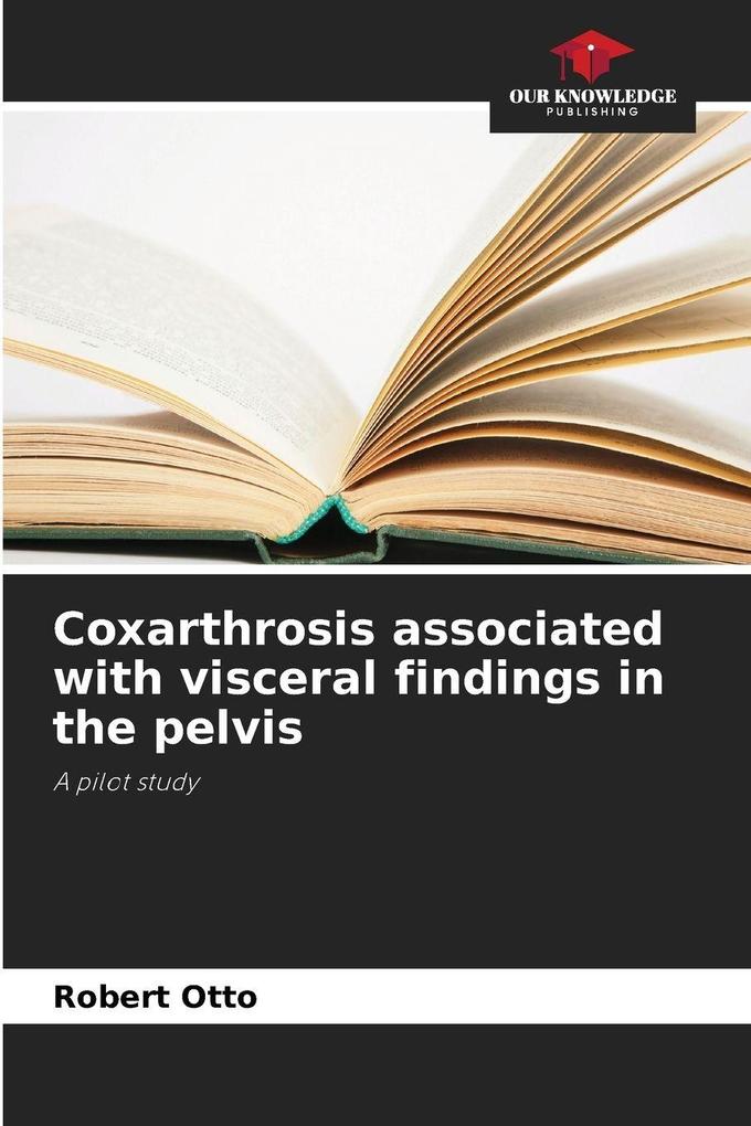 Coxarthrosis associated with visceral findings in the pelvis