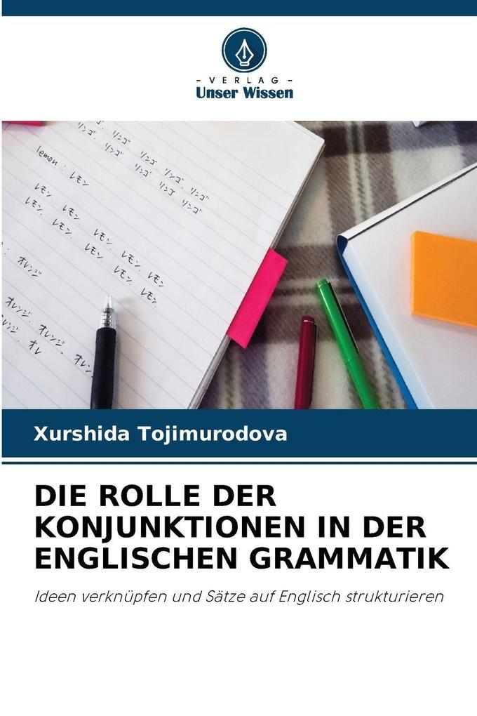 DIE ROLLE DER KONJUNKTIONEN IN DER ENGLISCHEN GRAMMATIK