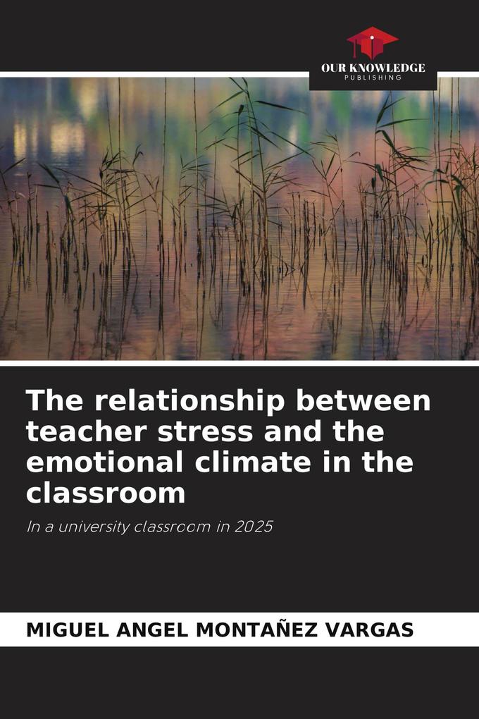The relationship between teacher stress and the emotional climate in the classroom