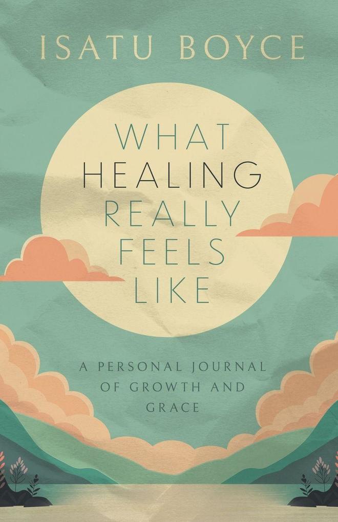 What Healing Really Feels Like