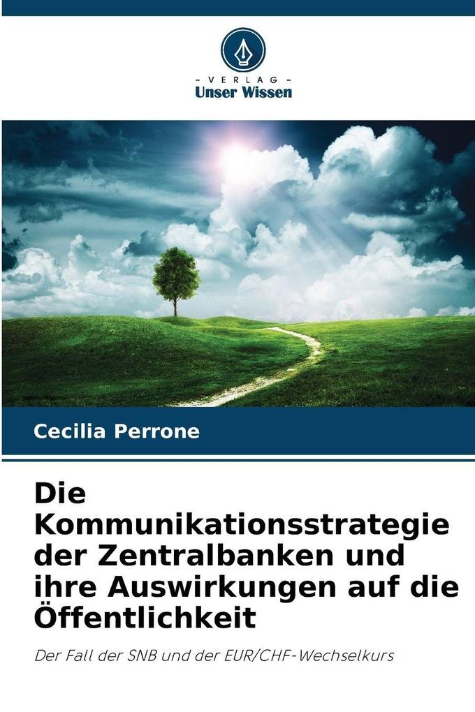 Die Kommunikationsstrategie der Zentralbanken und ihre Auswirkungen auf die Öffentlichkeit