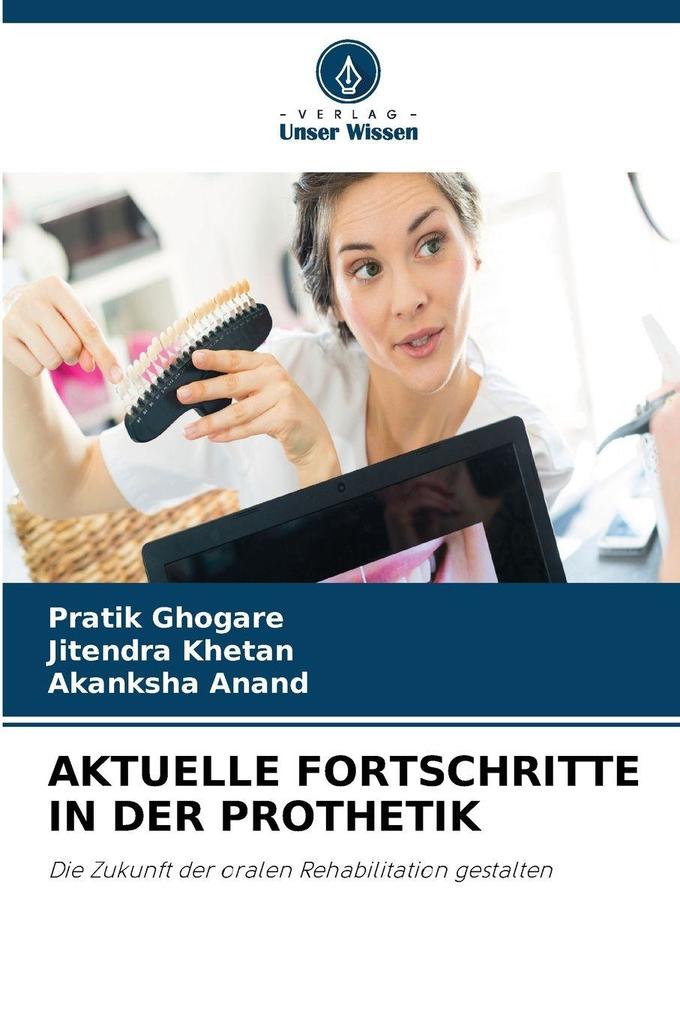AKTUELLE FORTSCHRITTE IN DER PROTHETIK