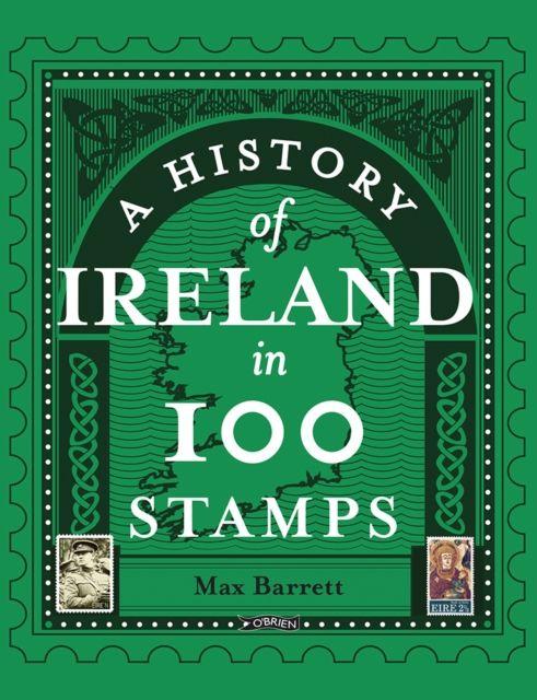 A History of Ireland in 100 Stamps