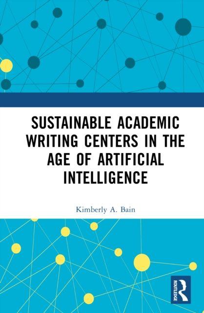 Sustainable Academic Writing Centers in the Age of Artificial Intelligence