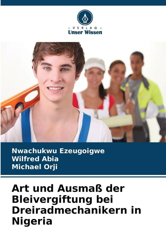 Art und Ausmaß der Bleivergiftung bei Dreiradmechanikern in Nigeria