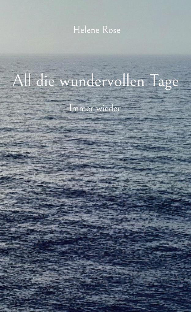 All die wundervollen Tage