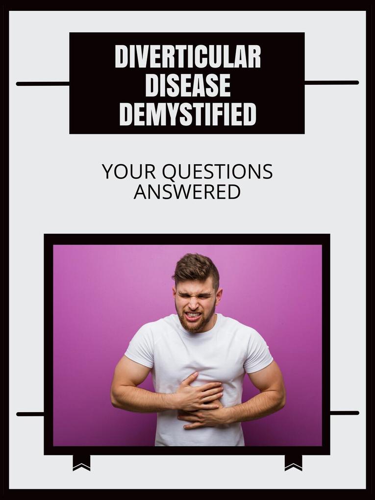 Diverticular Disease Demystified