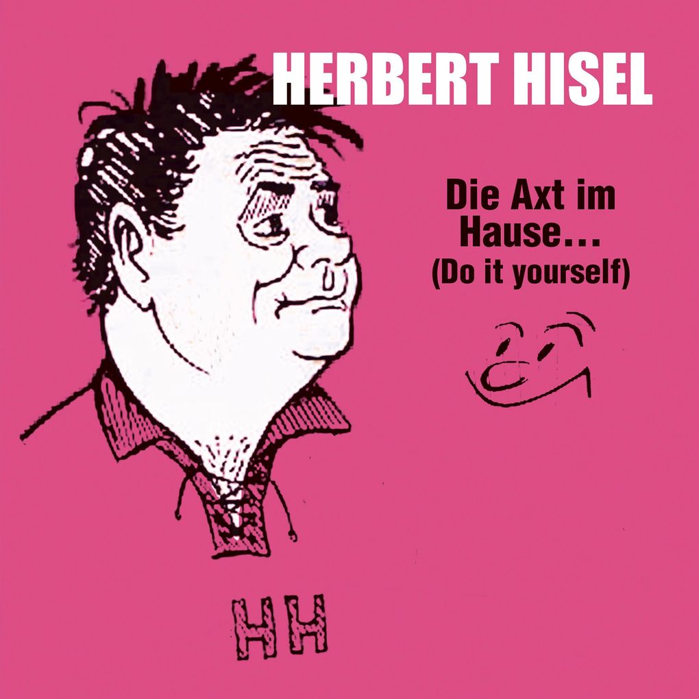 Die Axt im Hause...(Do it yourself)