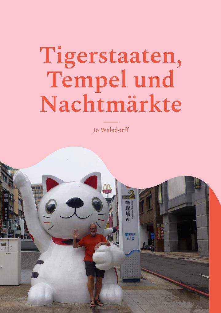 Tigerstaaten Tempel und Nachtmärkte