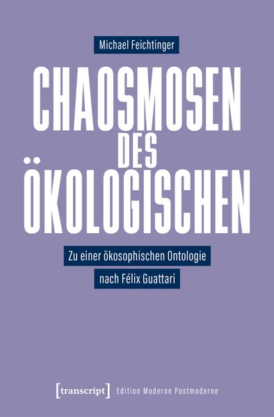 Chaosmosen des Ökologischen