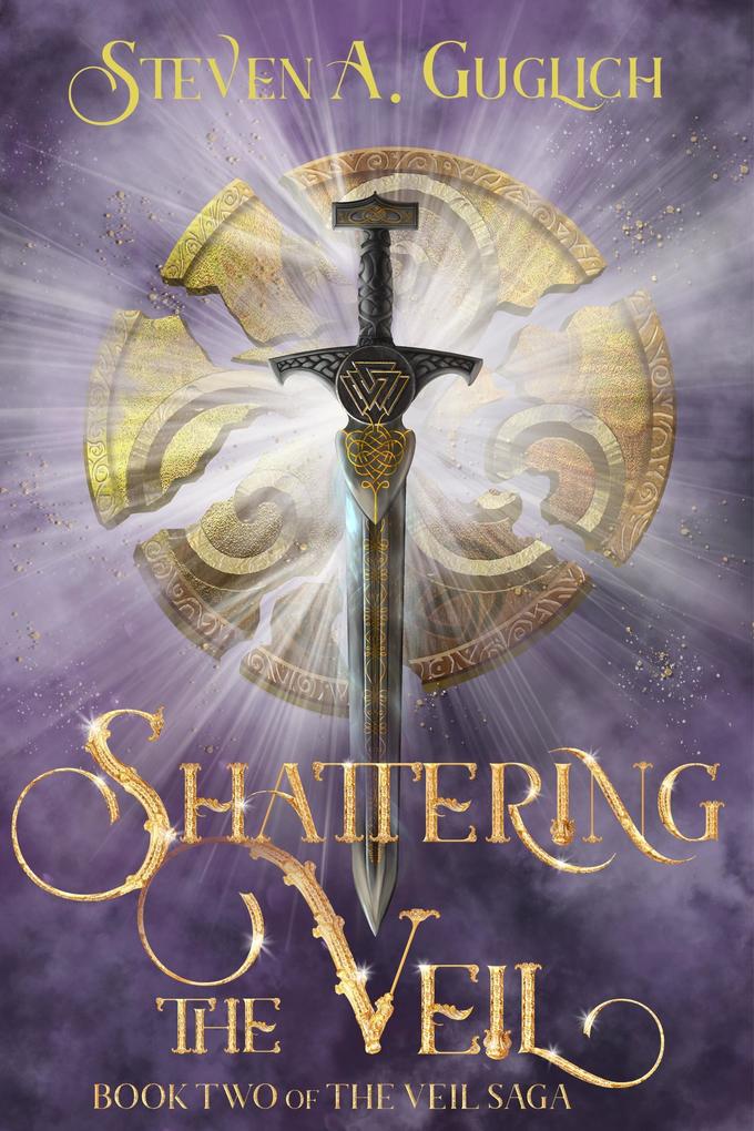 Shattering the Veil: Book Two of The Veil Saga