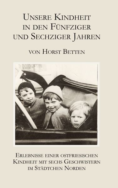 Unsere Kindheit in den fünfziger und sechziger Jahren