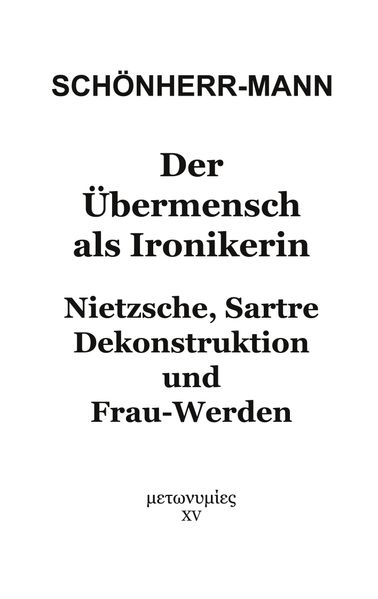 Der Übermensch als Ironikerin