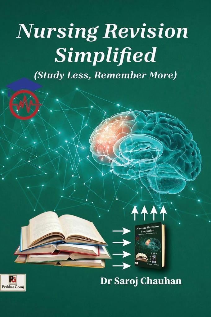 Nursing Revision Simplified (Study Less Remember More)
