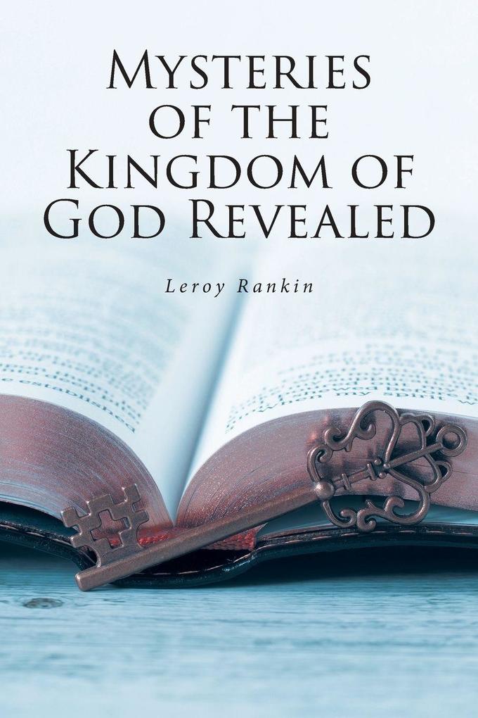 Mysteries of the Kingdom of God Revealed