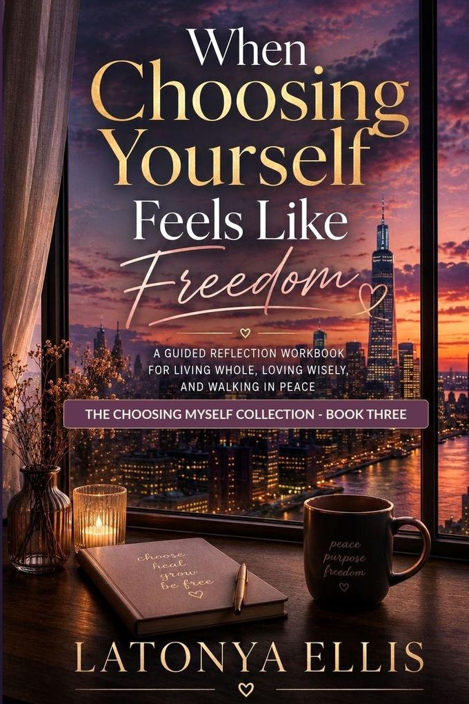 When Choosing Yourself Feels Like Freedom