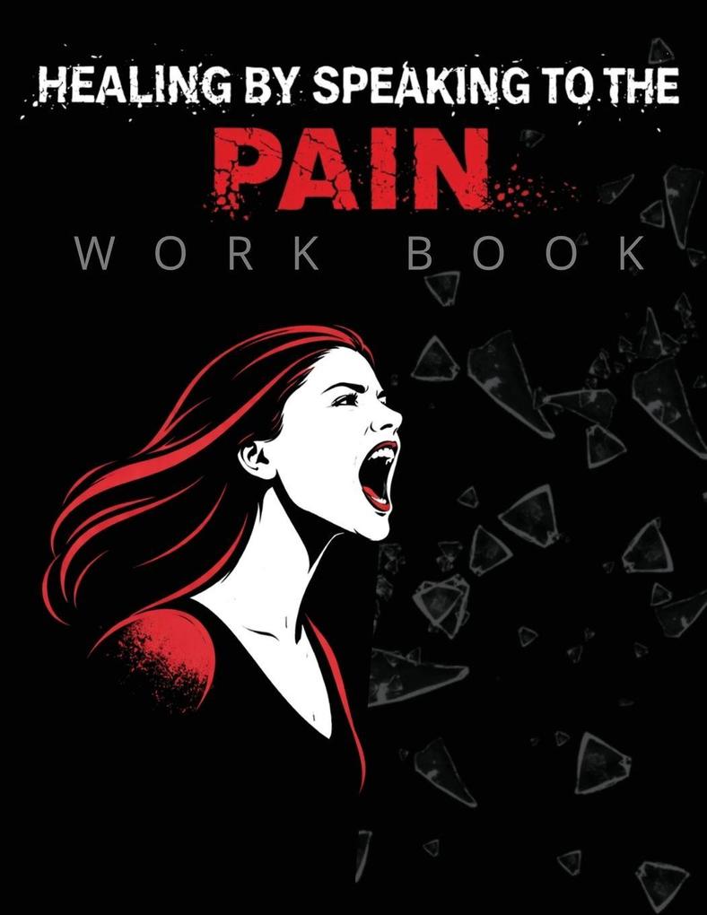 Healing by Speaking to The Pain