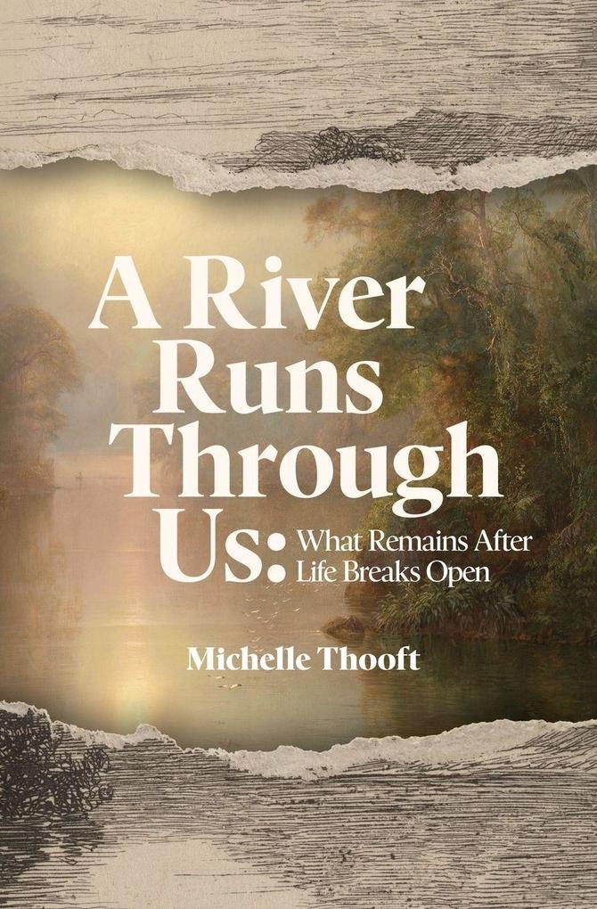 A River Runs Through Us