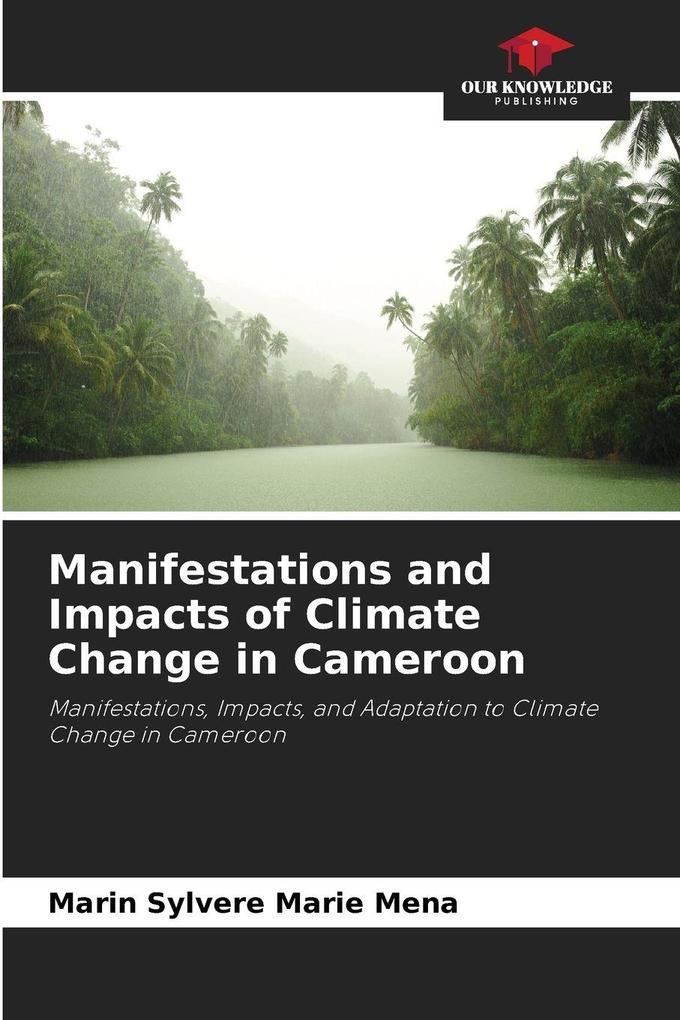 Manifestations and Impacts of Climate Change in Cameroon