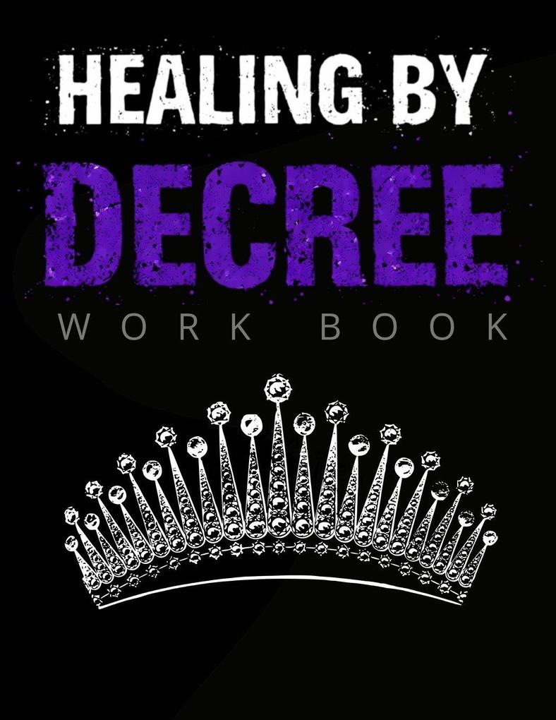 Healing By Decree