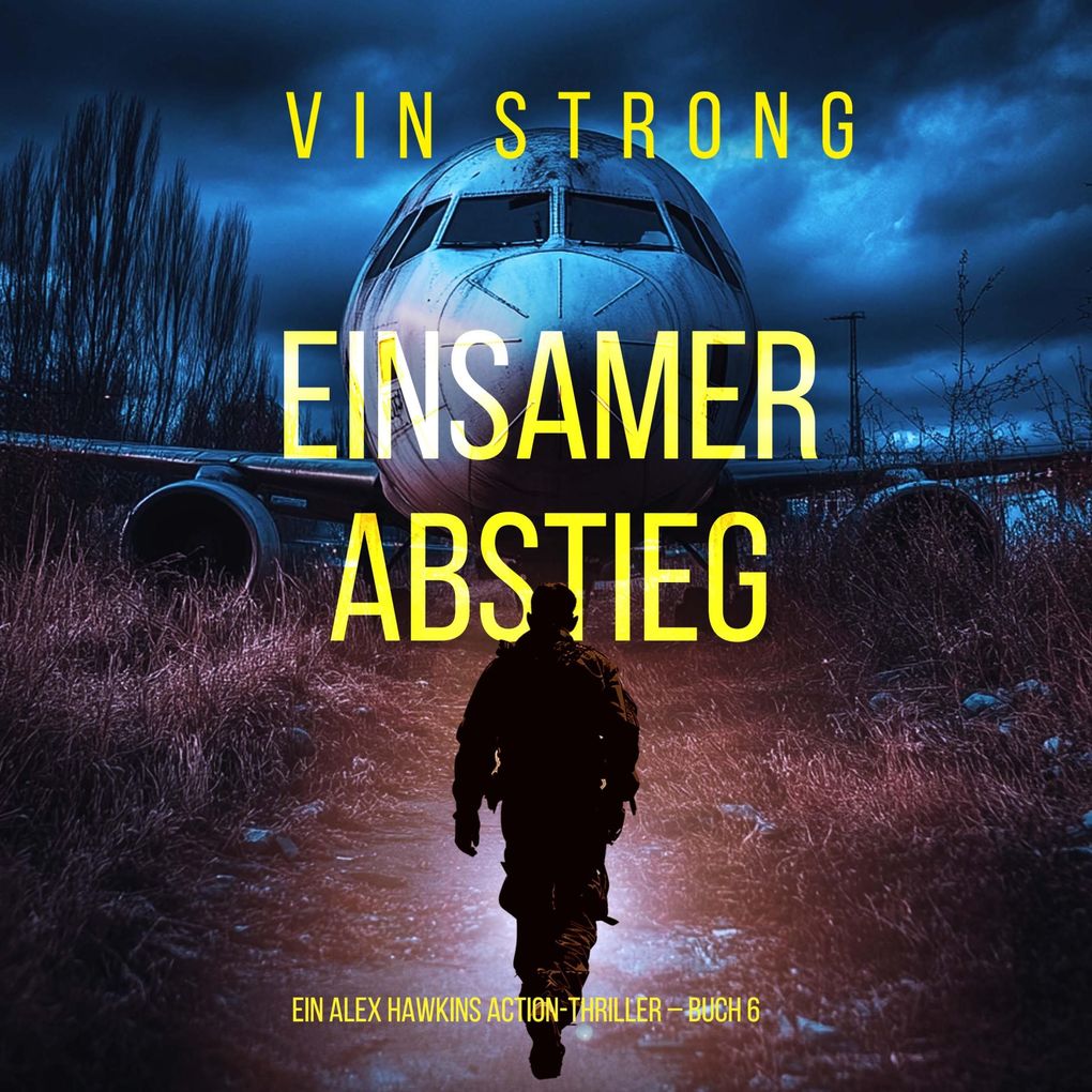 Einsamer Abstieg (Ein Alex Hawkins Action-Thriller Buch 6)