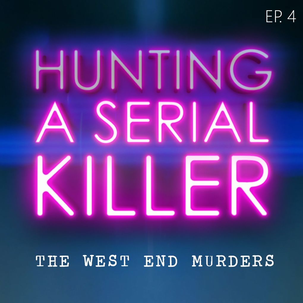 Hunting A Serial Killer: Episode 4