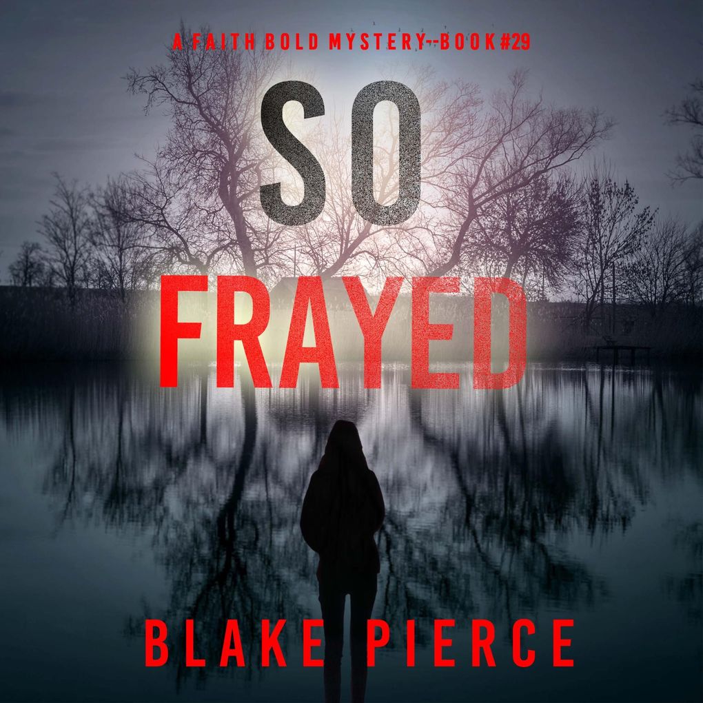 So Frayed (A Faith Bold FBI Suspense ThrillerBook Twenty-Nine)