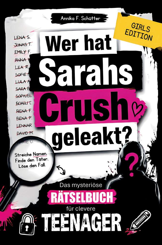 Wer hat Sarahs Crush geleakt? Das mysteriöse Rätselbuch für clevere Teenager