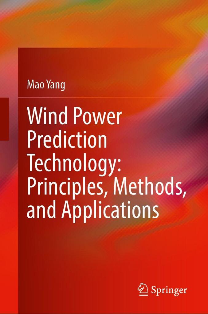 Wind Power Prediction Technology: Principles Methods and Applications