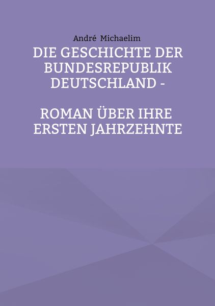 Die Geschichte der Bundesrepublik Deutschland