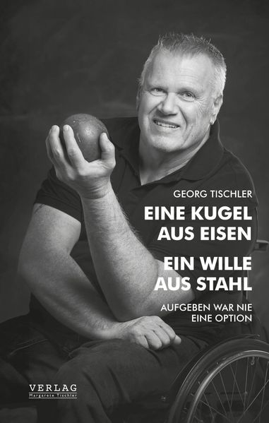 Eine Kugel aus Eisen - Ein Wille aus Stahl