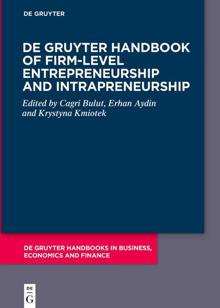 De Gruyter Handbook of Firm-Level Entrepreneurship and Intrapreneurship