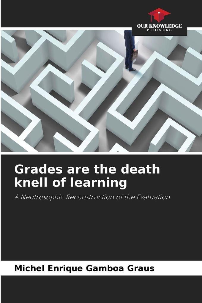 Grades are the death knell of learning