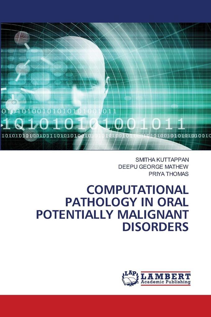 COMPUTATIONAL PATHOLOGY IN ORAL POTENTIALLY MALIGNANT DISORDERS