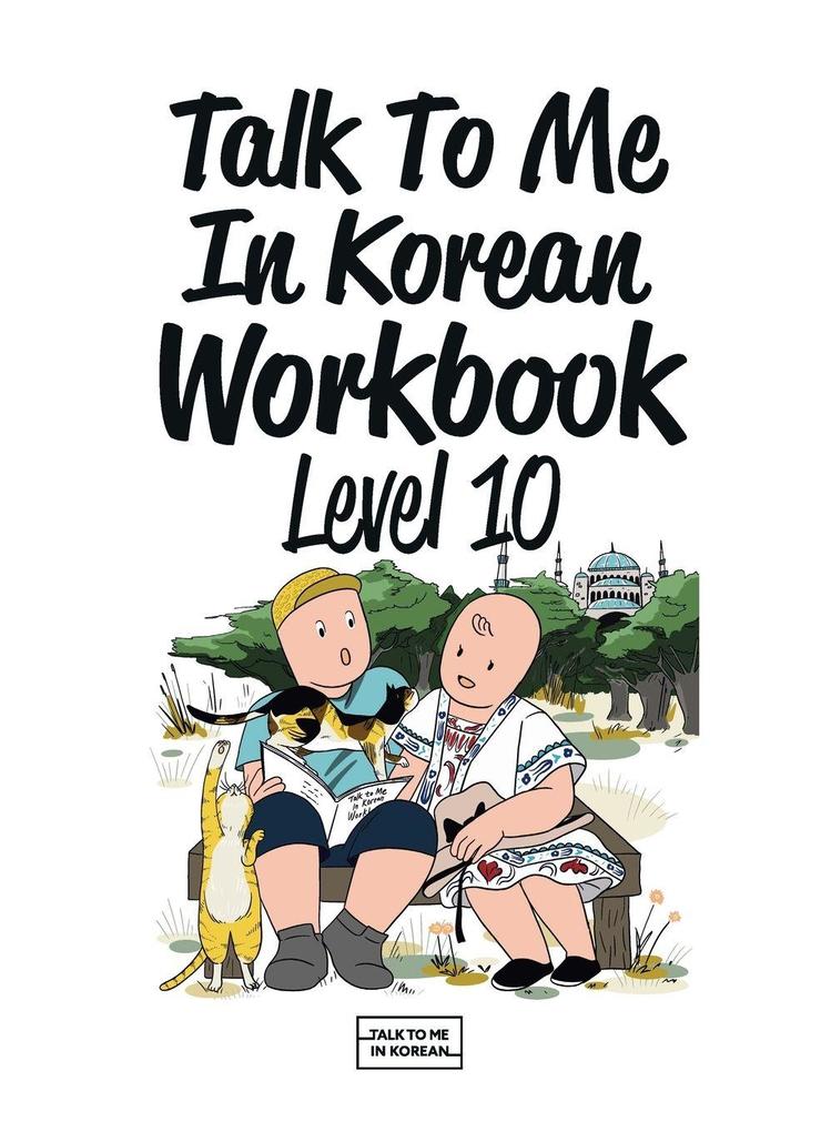 Talk To Me In Korean Workbook Level 10