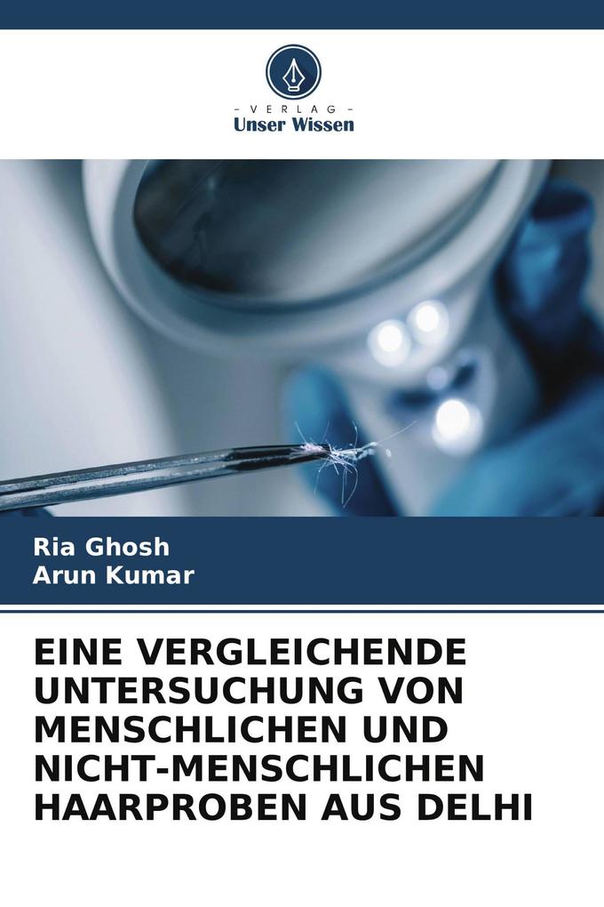 EINE VERGLEICHENDE UNTERSUCHUNG VON MENSCHLICHEN UND NICHT-MENSCHLICHEN HAARPROBEN AUS DELHI