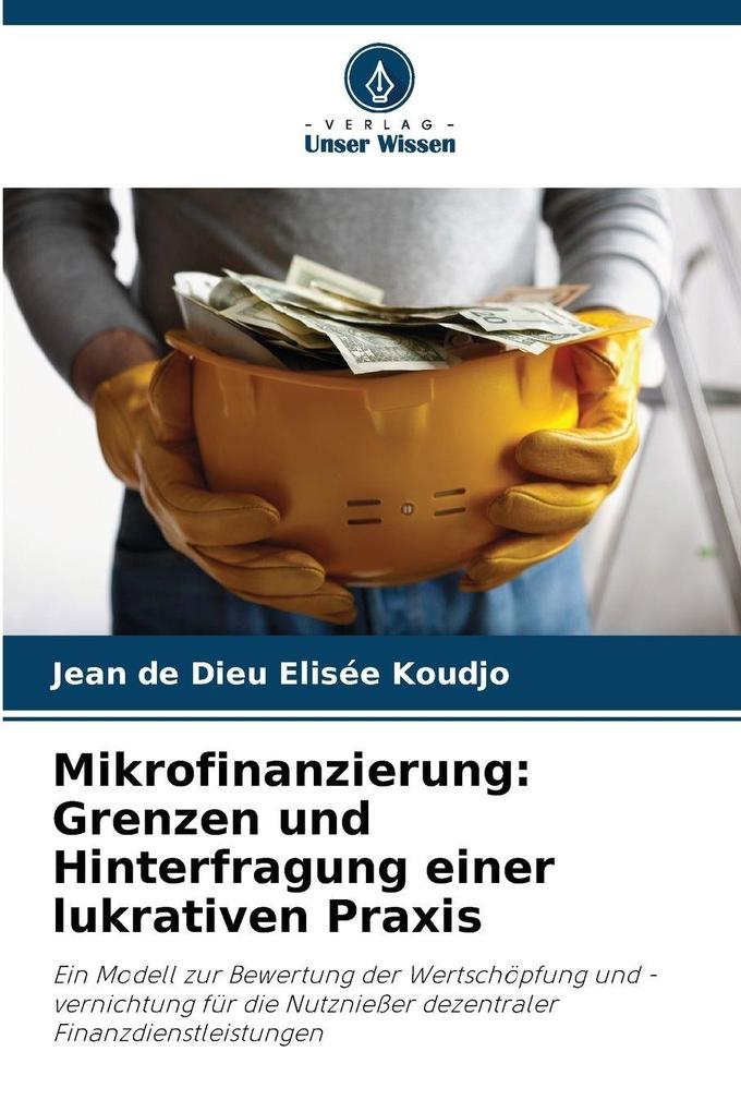 Mikrofinanzierung: Grenzen und Hinterfragung einer lukrativen Praxis