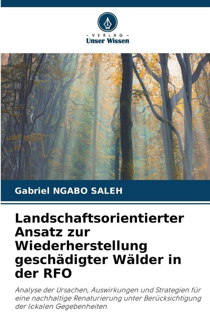 Landschaftsorientierter Ansatz zur Wiederherstellung geschädigter Wälder in der RFO