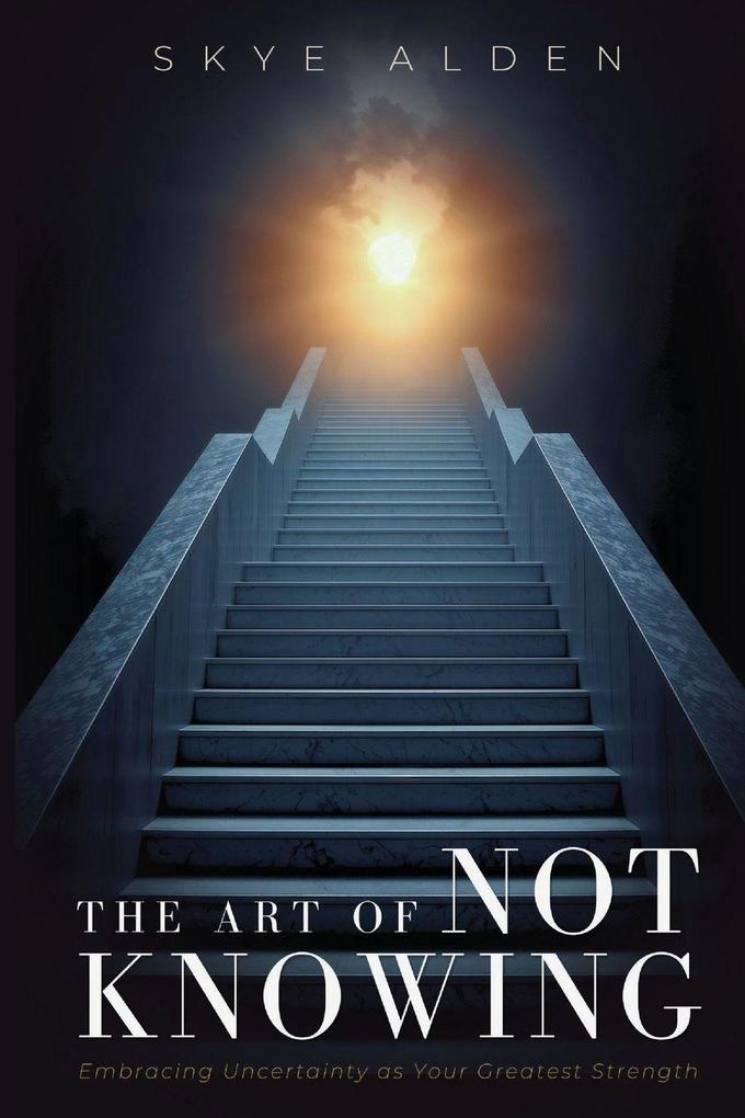 The Art of Not Knowing