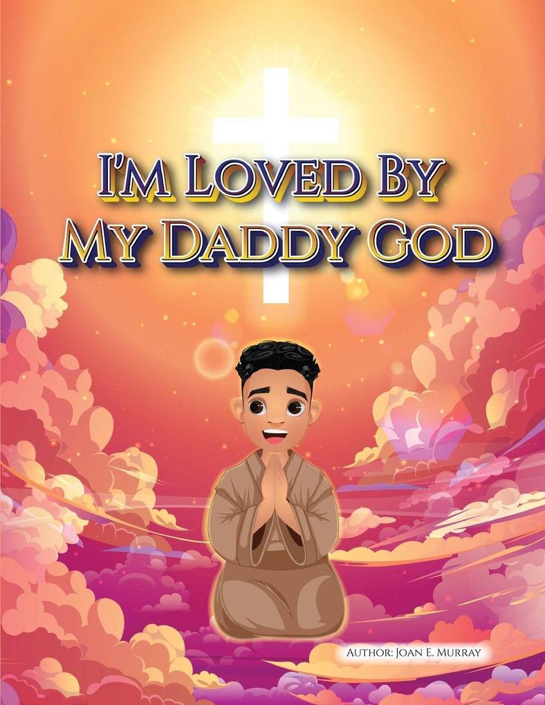I'm Loved By My Daddy God