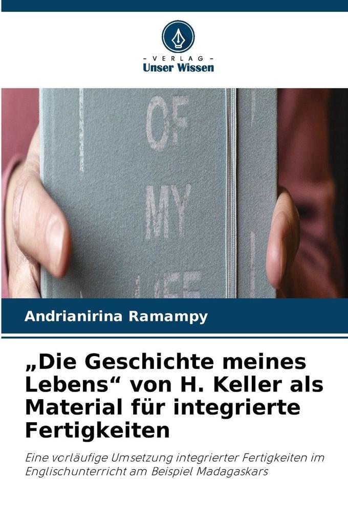 'Die Geschichte meines Lebens' von H. Keller als Material für integrierte Fertigkeiten