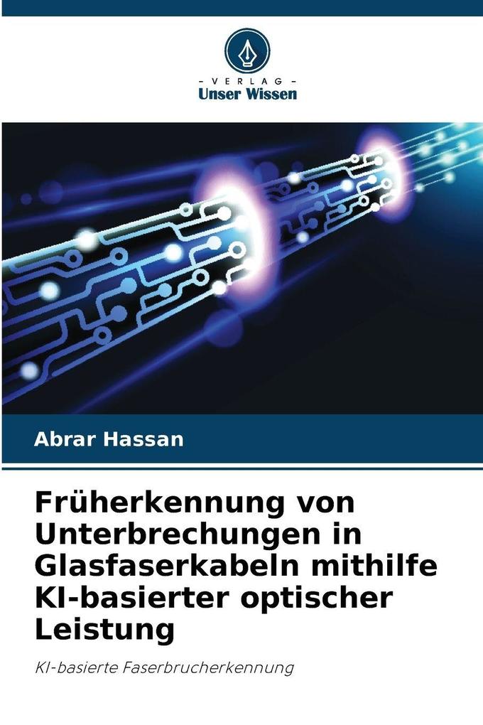 Früherkennung von Unterbrechungen in Glasfaserkabeln mithilfe KI-basierter optischer Leistung