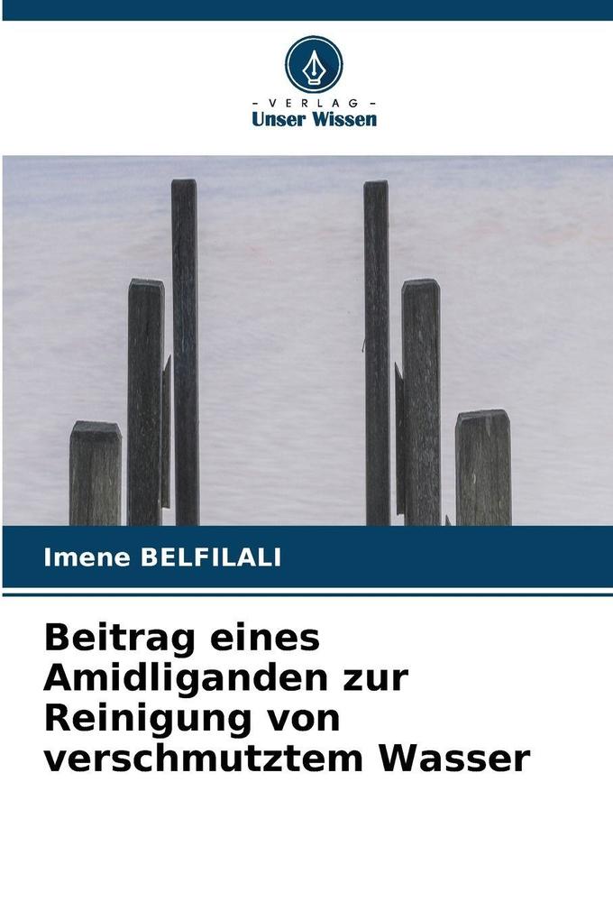 Beitrag eines Amidliganden zur Reinigung von verschmutztem Wasser