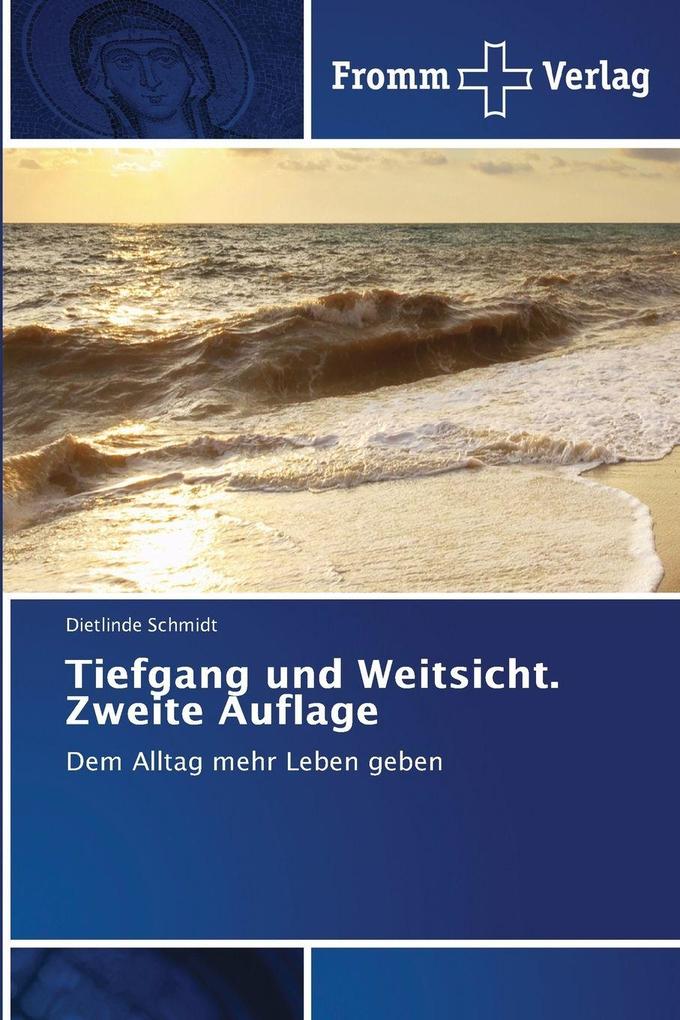 Tiefgang und Weitsicht. Zweite Auflage