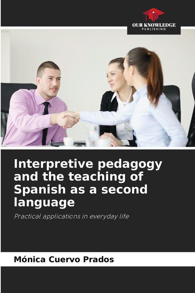 Interpretive pedagogy and the teaching of Spanish as a second language