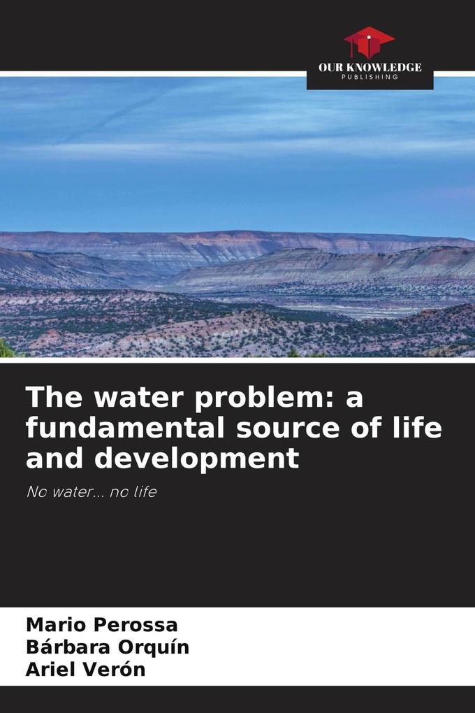 The water problem: a fundamental source of life and development